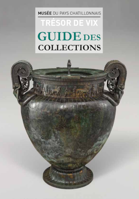 Guide des collections du musée du Pays Châtillonnais - Trésor de Vix
